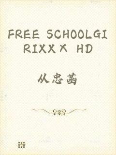 FREE SCHOOLGIRIXXⅩ HD